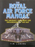 The Royal Air Force Manual - The Aircraft, Equipment and Organization of the RAF by LAMING, Tim